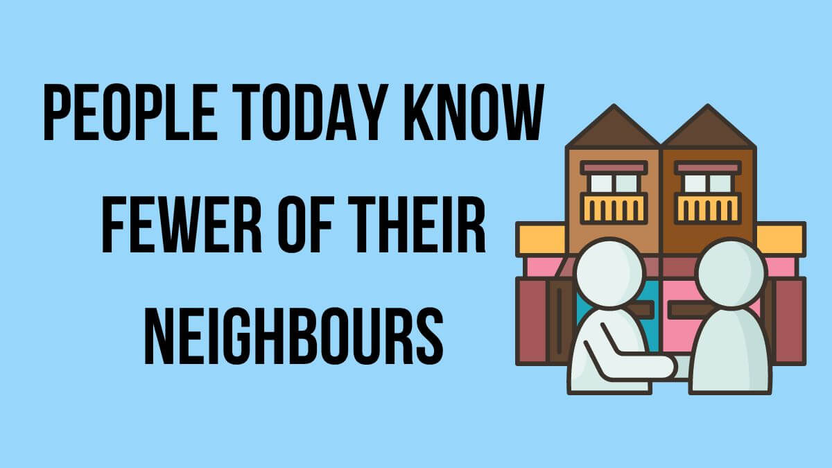 People today know fear of their neighbours.