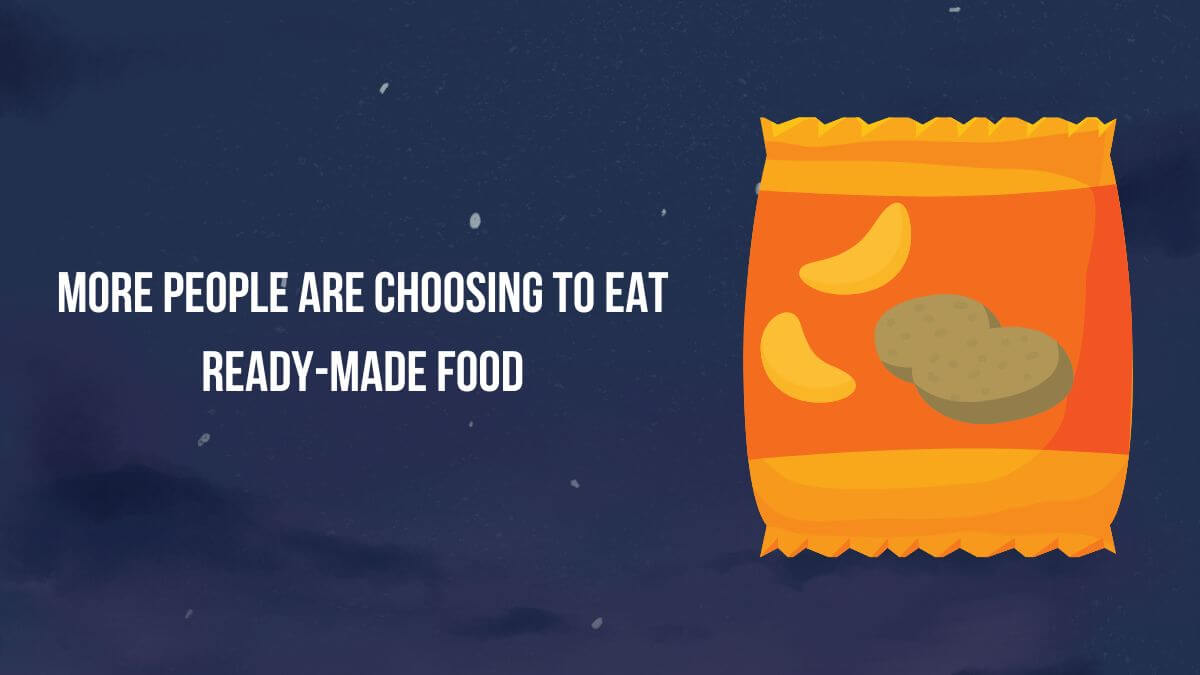 More people are choosing to eat ready made food.