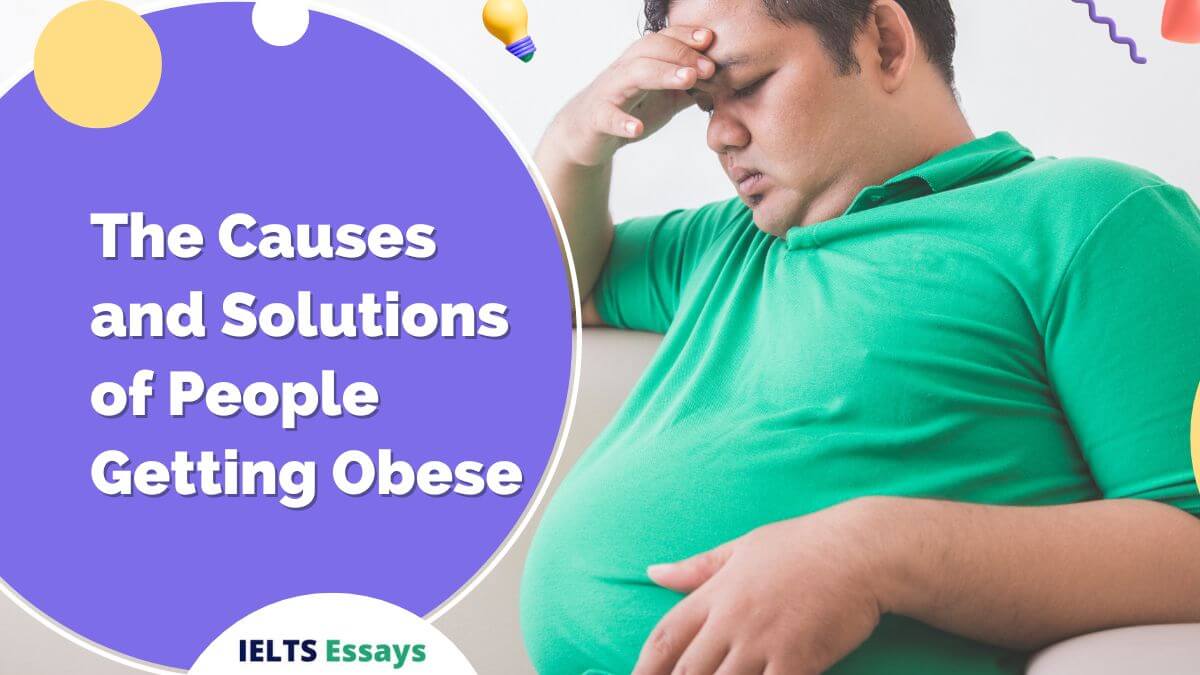 The Causes and Solutions of People Getting Obese