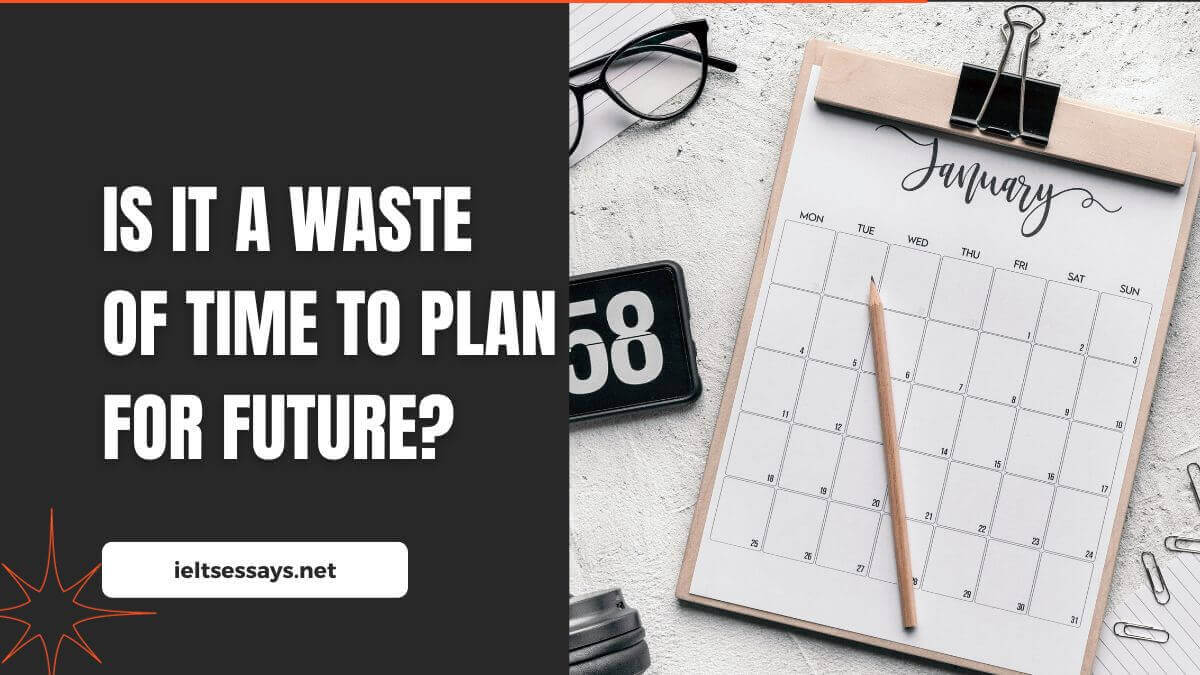 future planning is a waste of time