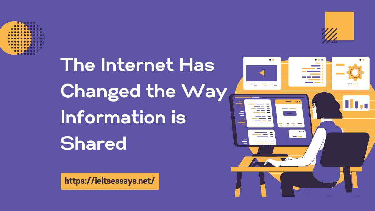 internet has changed the way information is shared